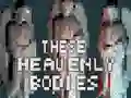 שפּיל These Heavenly Bodies אָנליין