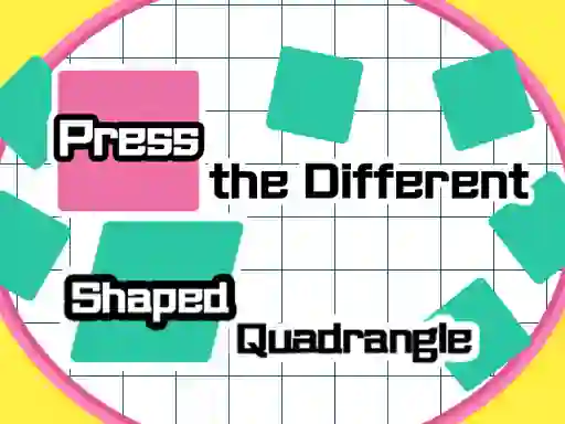 שפּיל Press The Different Shaped Quadrangle אָנליין