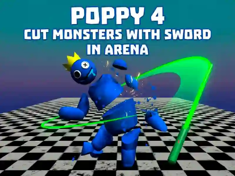 שפּיל Poppy 4: Cut Monsters With Sword In Arena! אָנליין