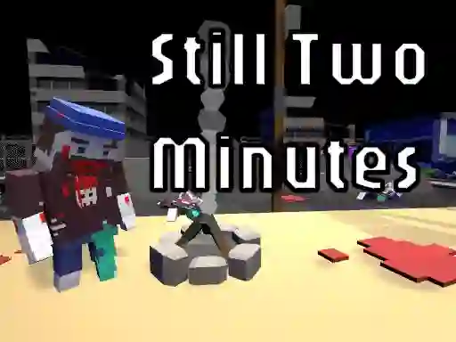 שפּיל Still Two Minutes אָנליין