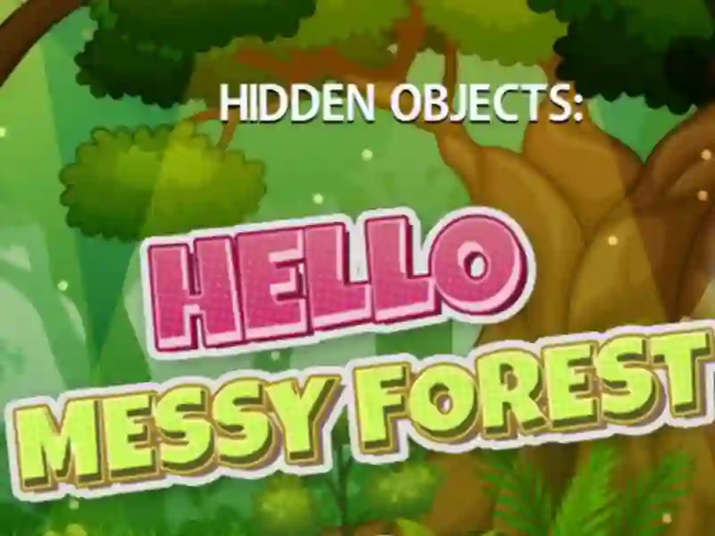 שפּיל Hidden Objects Hello Messy Forest אָנליין