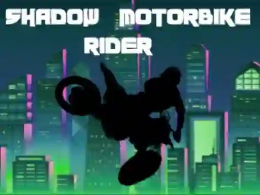 שפּיל Shadow Motorbike Rider אָנליין