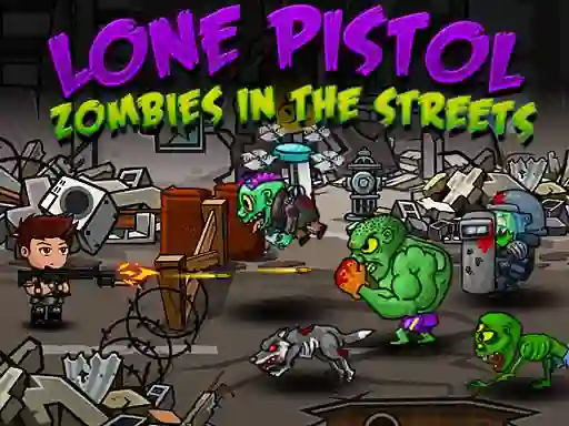 שפּיל Lone Pistol: Zombies In The Streets אָנליין
