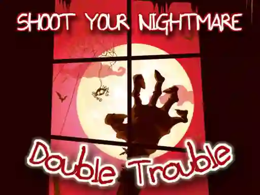 שפּיל Shoot Your Nightmare Double Trouble אָנליין