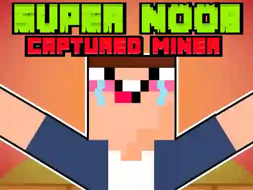 שפּיל Super Noob Captured Miner אָנליין