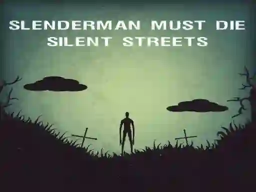 שפּיל Slenderman Must Die: Silent Streets אָנליין