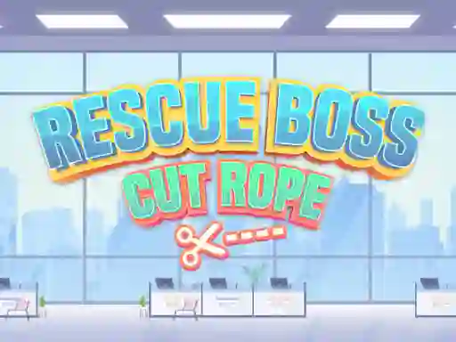 שפּיל Rescue Boss Cut Rope אָנליין