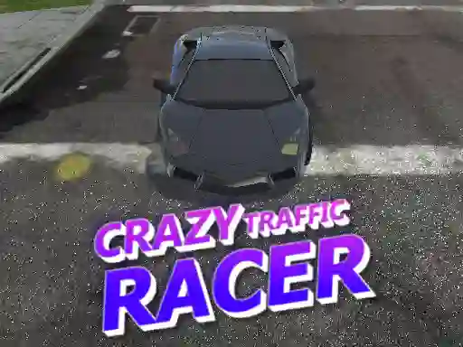 שפּיל Crazy Traffic Racer אָנליין