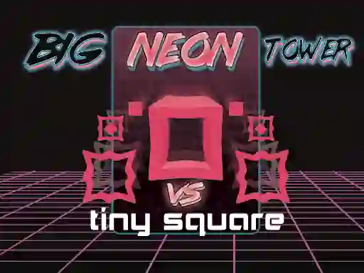 שפּיל Big Neon Tower vs Tiny Square אָנליין