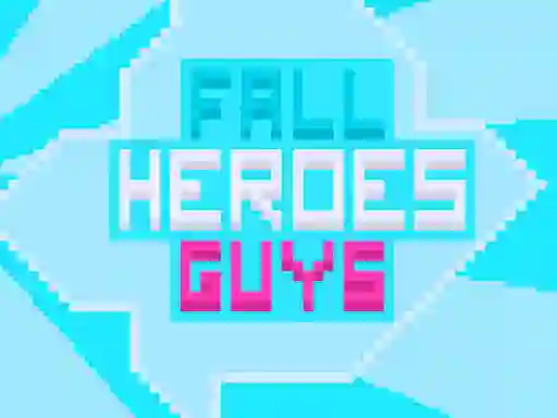 שפּיל Fall Heroes Guys 2 אָנליין