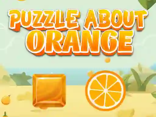 שפּיל Puzzle About Orange אָנליין