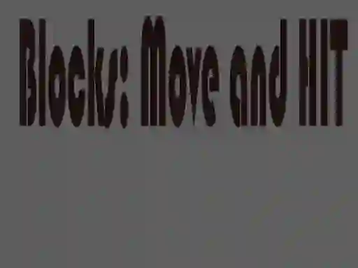 שפּיל Blocks: Move and HIT אָנליין