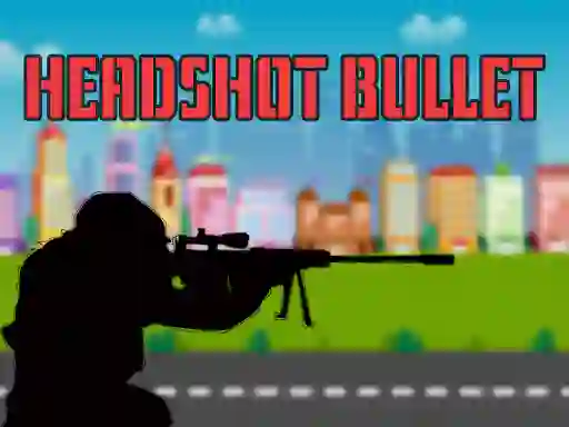שפּיל Head shot bullet אָנליין