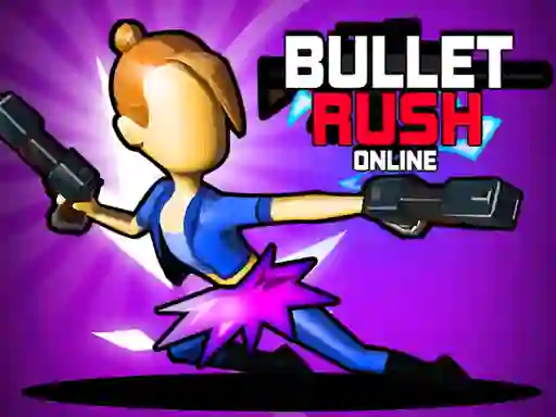 שפּיל Bullet Rush Online אָנליין