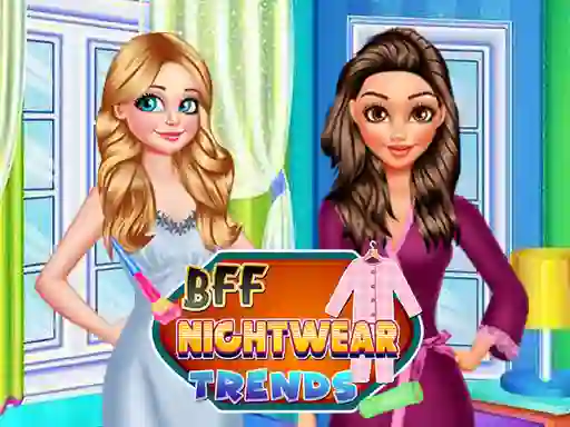 שפּיל BFF Nightwear Trends אָנליין