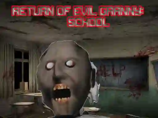 שפּיל Return Of Evil Granny: The School אָנליין