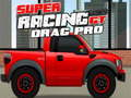 שפּיל Super Racing GT: Drag Pro  אָנליין